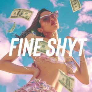 FINE SHYT (feat. J. Smoove) (Explicit)