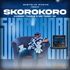 Skorokoro (feat. Mr Teddy SA) (Explicit)