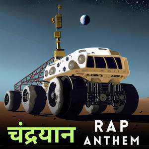 Chandrayaan 3 Rap Anthem Tribute (Explicit)