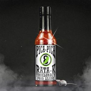 Pica Pica (feat. Rata-K1000, TrueLunacy & Lil Sine) (Explicit)