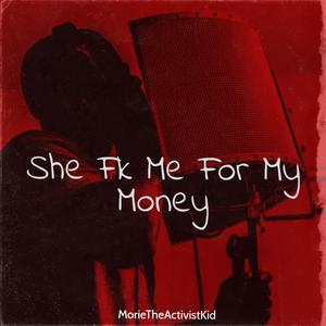 She Fk Me For My Money(OfficialMusic) (Explicit)