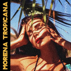 Morena Tropicana (feat. Schima)