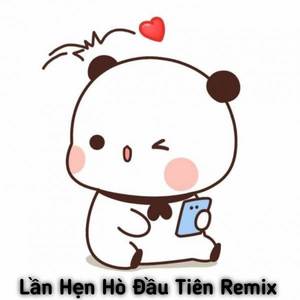 Lần Hẹn Hò Đầu Tiên (Beat Remix)