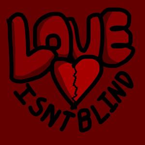 Love Isnt Blind