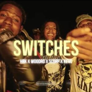Switches (feat. HRK, Yung $corp & Woodro) (Explicit)