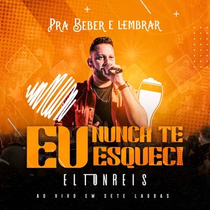 Eu Nunca Te Esqueci (Ao Vivo)