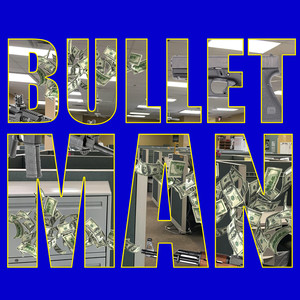 BULLET MAN (Explicit)