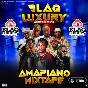 Blaq Luxury Amapiano (Mixtape|Explicit)