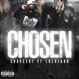 Chosen (feat. LulRiahh) [Explicit]