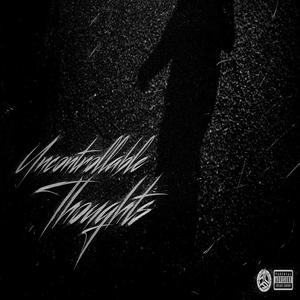 Uncontrollable Thoughts (Explicit)
