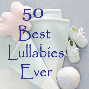 50 Best Lullabies Ever