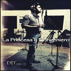 La Princesa y el Ingeniero (feat. Ricardo Sosa)