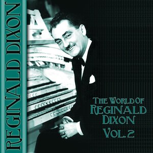 The World Of Reginald Dixon, Vol. 2