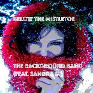 Below The Mistletoe (feat. Sandra B.)