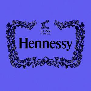 Hennessy (feat. Mustafa)