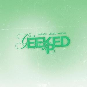 GEEKED UP (feat. Vesco & theow) [Explicit]