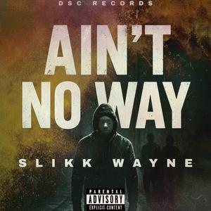 Ain't No Way (Explicit)