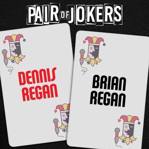 Pair of Jokers: Dennis & Brian Regan