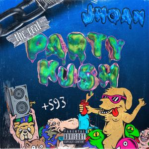 The Real Party Kush (Explicit)