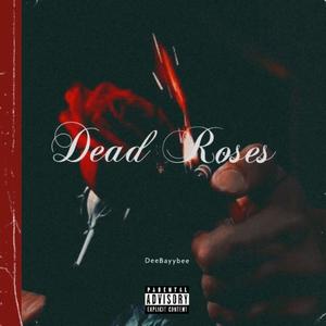 Dead Roses (Explicit)