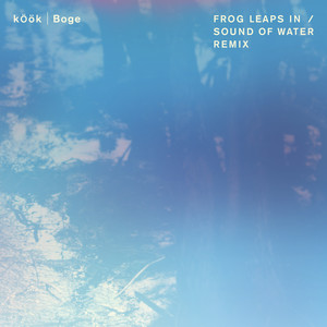 Frog Leaps In/Sound of Water (Boge Remix)