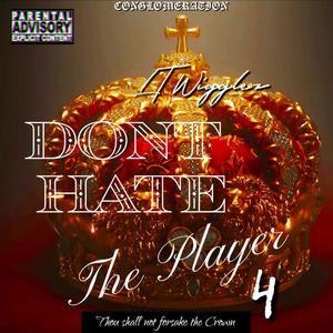 Don't Hate The Player 4 (Explicit)