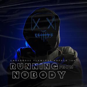 Running From Nobody (feat. NoFace 10k) [Explicit]