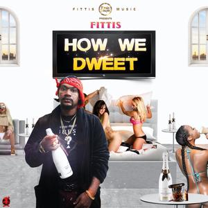 How We Dweet (Explicit)