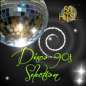 Disco 90's Selection: 50 Hits