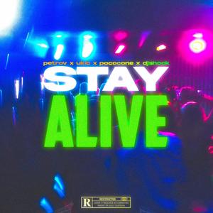 STAY ALIVE (feat. Poco Cone, Ukic & Đ-Shock) (Explicit)