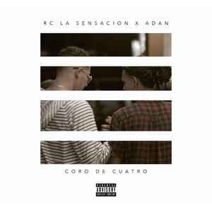 Coro de Cuatro (feat. Adan) [Explicit]