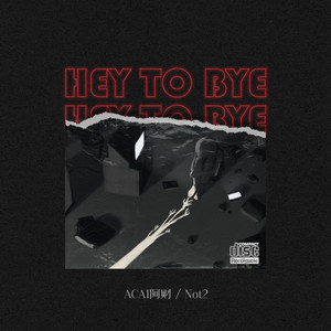 HEY TO BYE