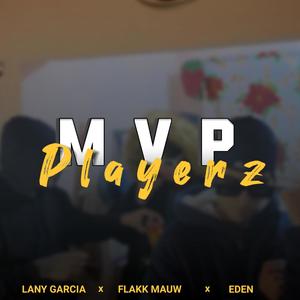 MVP Playerz (feat. Lany Garcia & Eden)