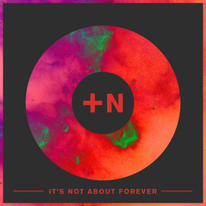 It's Not About Forever