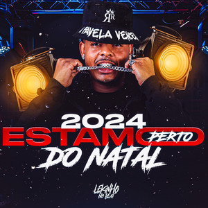 2024 Estamos Perto do Natal (Explicit)