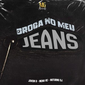 DROGA NO MEU JEANS (Explicit)