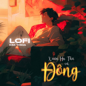 Xuân Hạ Thu Và Đông (Lofi)
