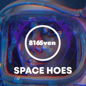 Space Hoes (Explicit)