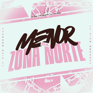 Menor da Zona Norte (Explicit)