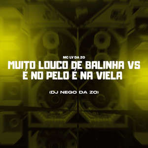 Mc Lv Da Zo - Muito Louco de Balinha vs É no Pelo é na Viela (Explicit)