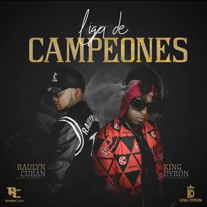 Liga de Campeones (feat. King Dyron) [Explicit]