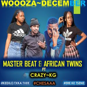 WOOZA DECEMBER (feat. CRAZY KG & AFRICAN TWINS)