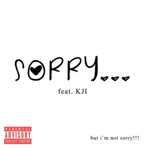 Sorry (feat. KJI) (Explicit)