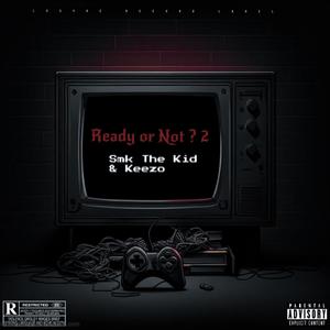 Ready or Not ? 2 (feat. Keezo) [Explicit]