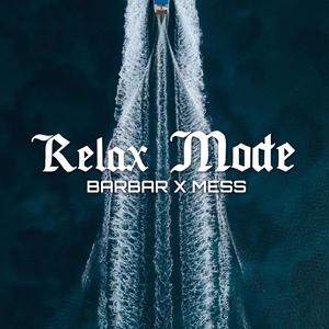 Relax Mode (feat. mess) [Explicit]