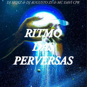 RITMO DAS PERVERSAS (feat. DJ AUGUSTO ZS & MC Davi CPR) [Explicit]