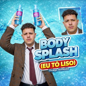 Body Splash ( Eu To Liso ) (Explicit)