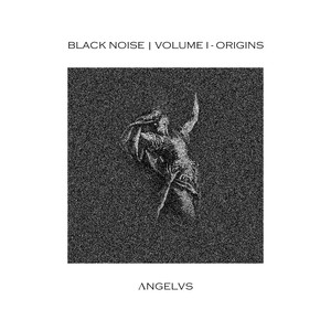 Black Noise (Volume I - Origins)