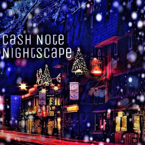 Cash Note EP Pt.01 Nightscape