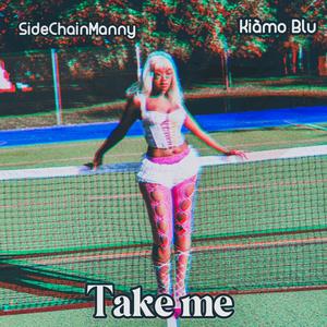 Take Me (feat. Kiámo Blu)